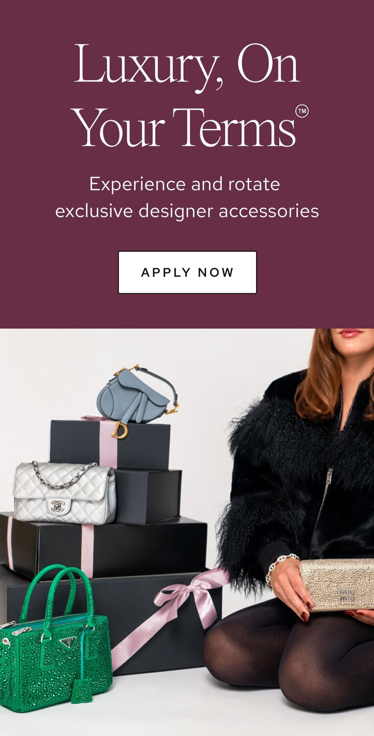 Luxury, On Your Terms. Experience and rotate exclusive designer accessories. Call to action: apply now.