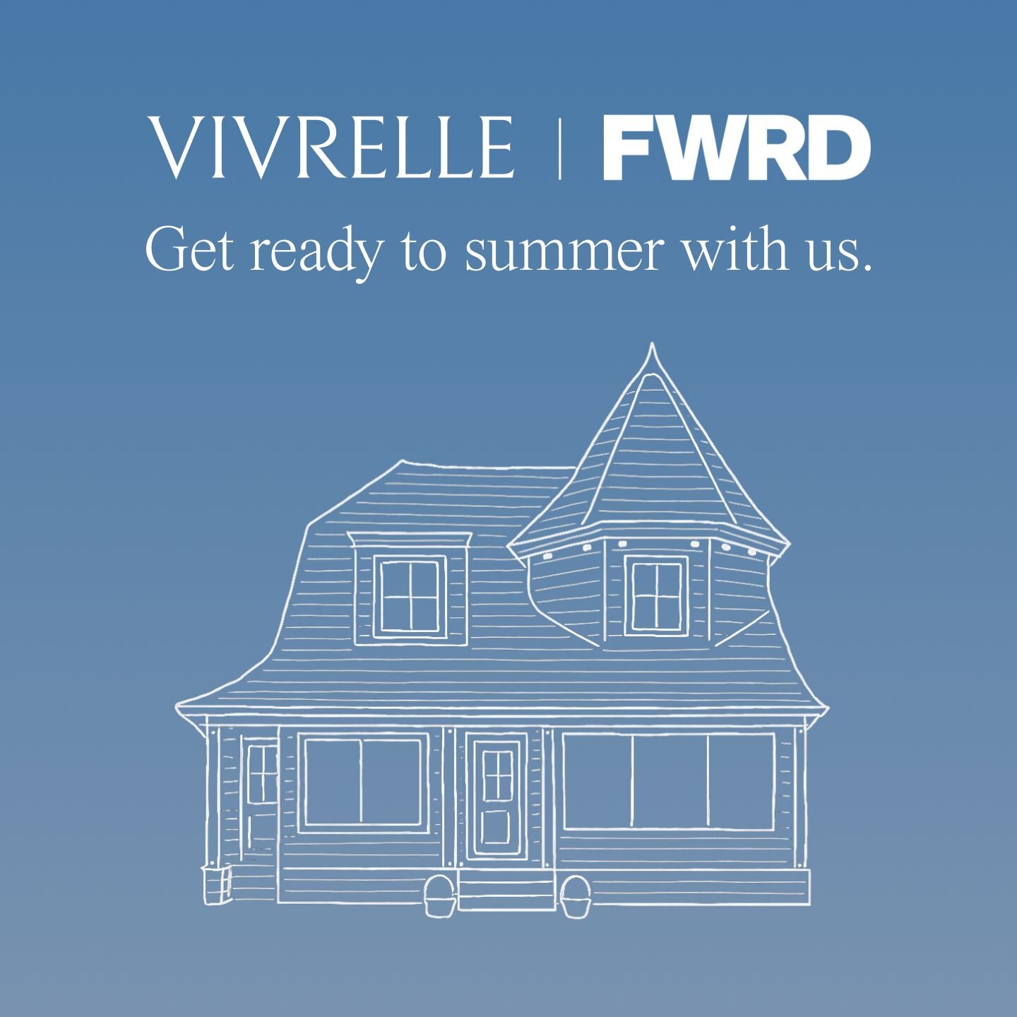 Vivrelle and FWRD: Get ready to summer with us.