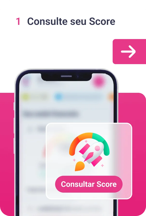Imagem com o título "1 Consulte seu Score" seguido de uma ilustração mostrando um celular com sua tela desfocada e acima um retângulo com a ilustração de um foguete e o gráfico do Serasa Score