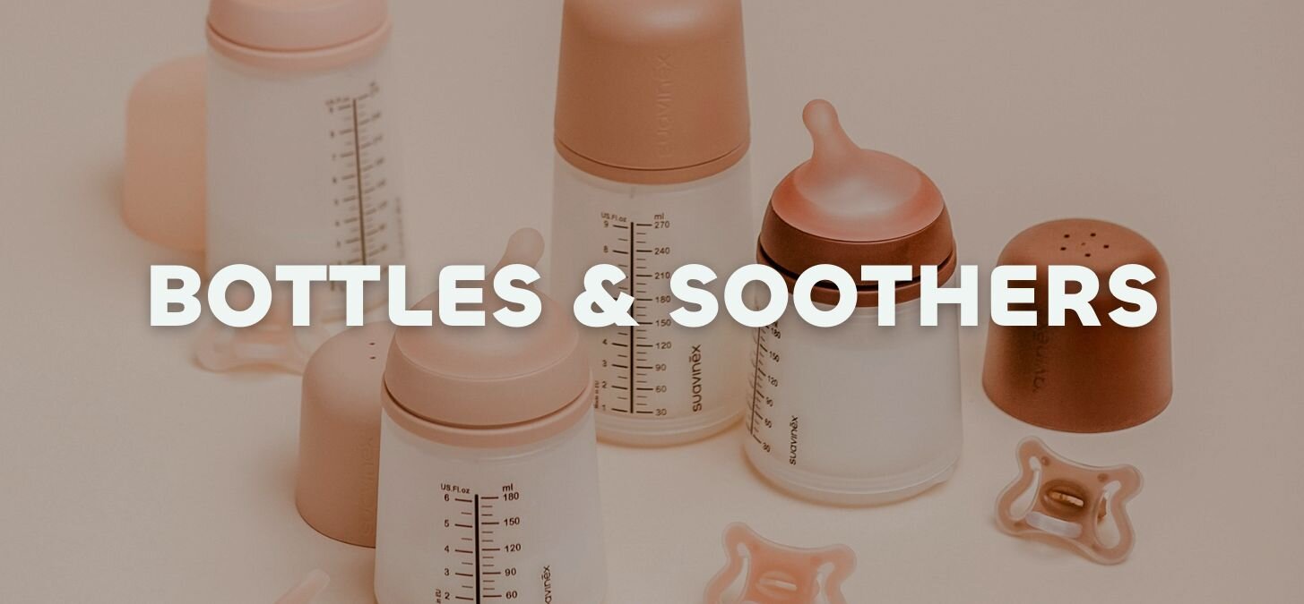Bottles & Soothers