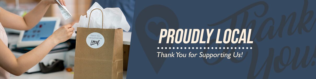Hands of a store clerk, packaging a purchase at the counter, "Proudly Local, Thank You for Supporting Us!" in text