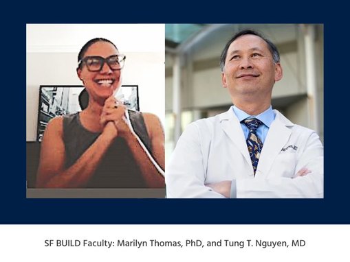 SF BUILD Faculty:Marilyn Thomas, PhD and Tung T. Nguyen, MD
