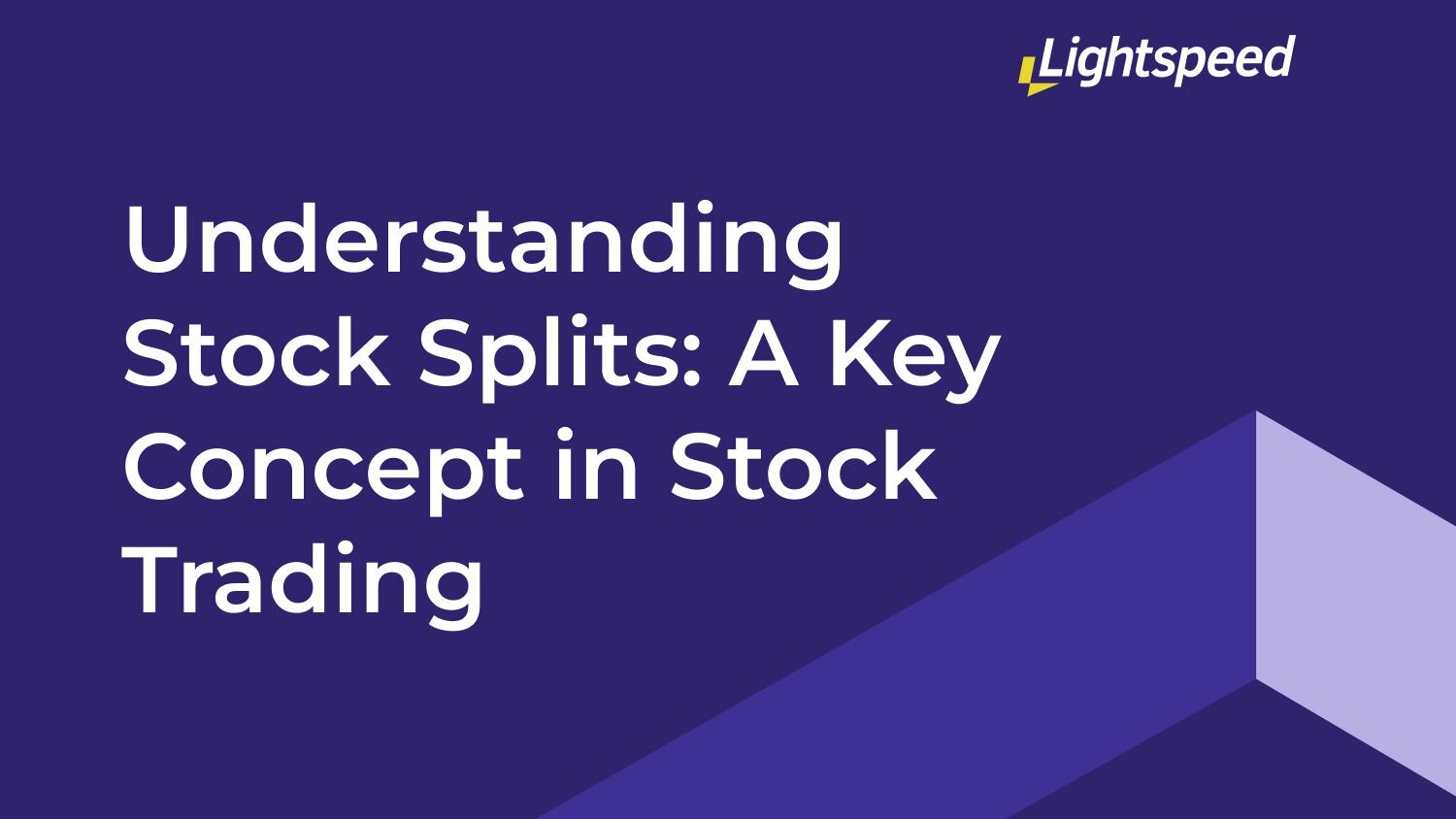 Understanding Stock Splits: A Key Concept in Stock Trading I Lightspeed