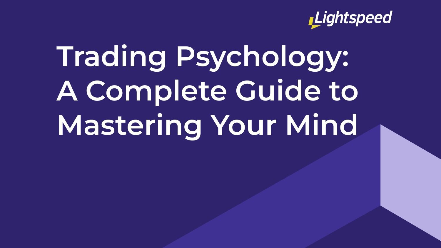 Trading Psychology: A Complete Guide to Mastering Your Mind | Lightspeed