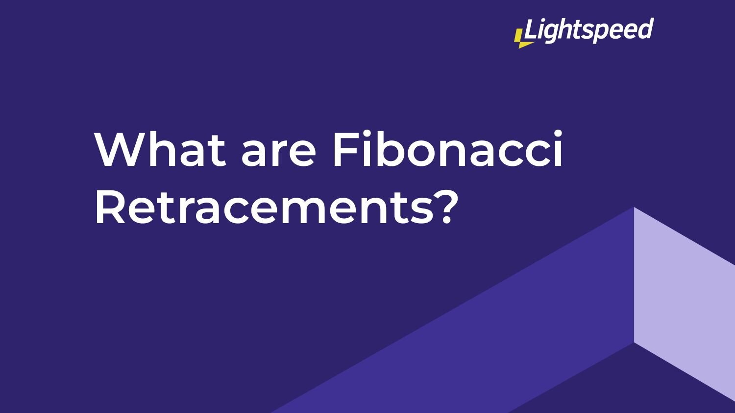 What are Fibonacci Retracements? | Lightspeed