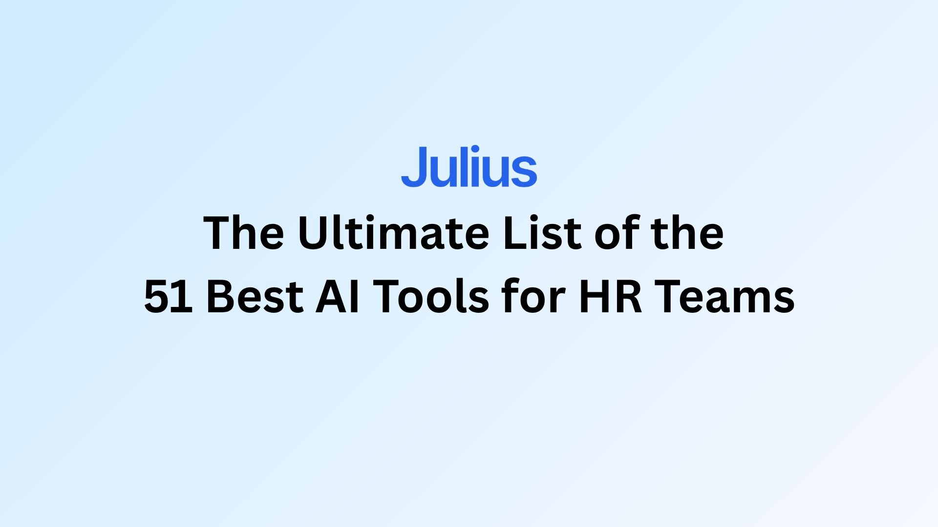 Learn about the 10 best AI HR Tools to use in 2025 - like Julius AI