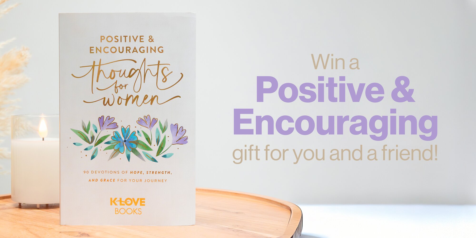 Win a Positive and Encouraging gift for you and a friend