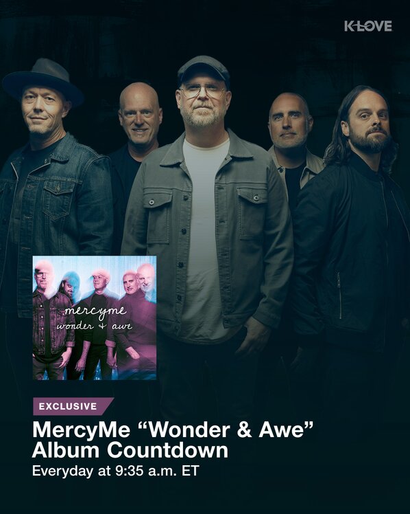 K-LOVE Exclusive MercyMe Wonder and Awe Album Countdown