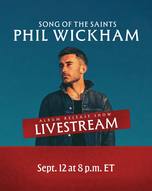 Phil Wickham Song of the Saints Album Release Show Livestream on September 12 at 8pm ET