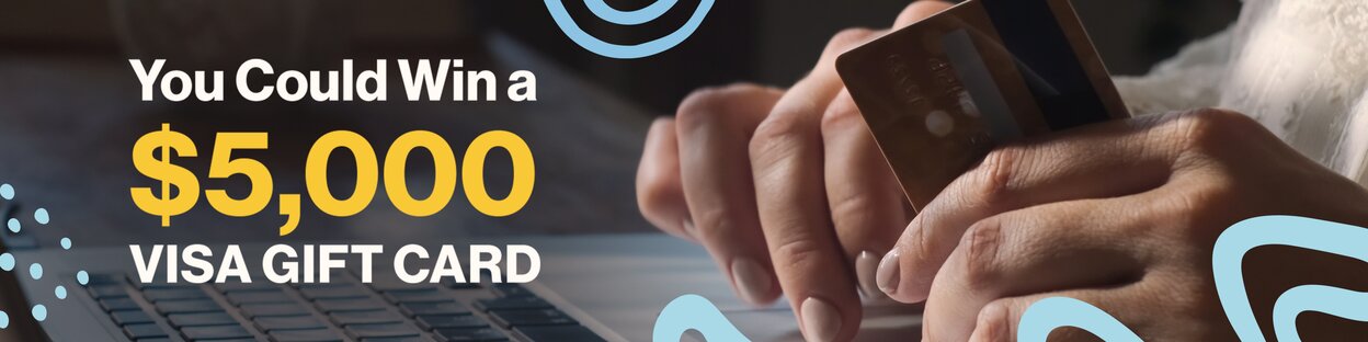 You Could Win A $5,000 Visa Gift Card