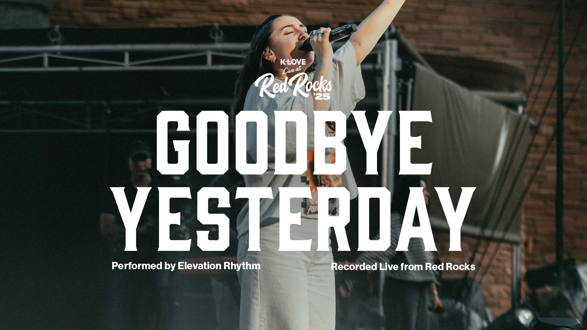 Goodbye Yesterday performed by Elevation Rhythm recorded live at Red Rocks