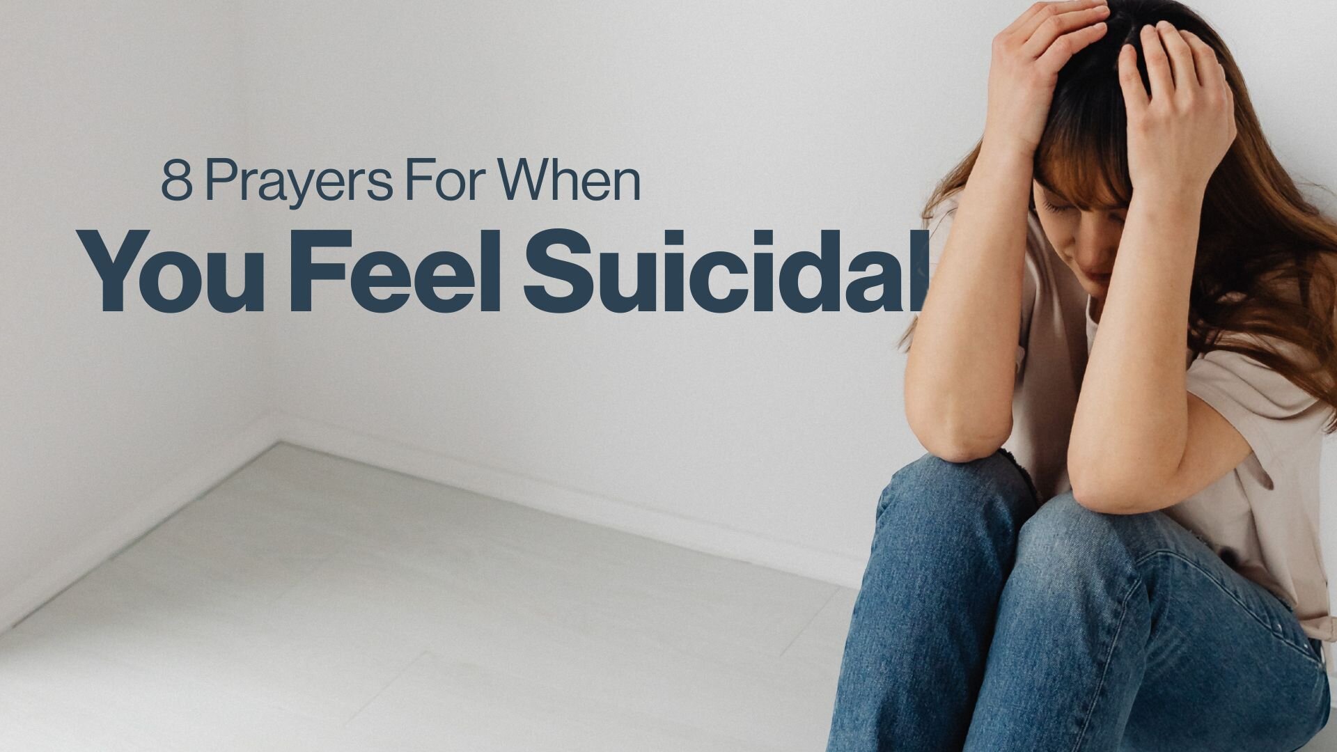 8 Prayers for When You Feel Suicidal