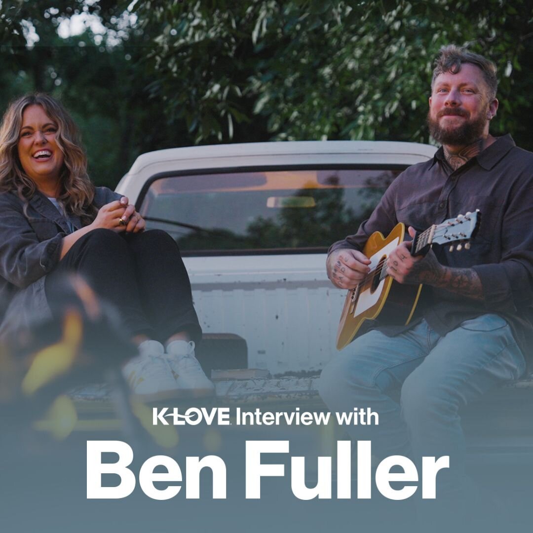 K-LOVE Interview with Ben Fuller and DJ Lauree