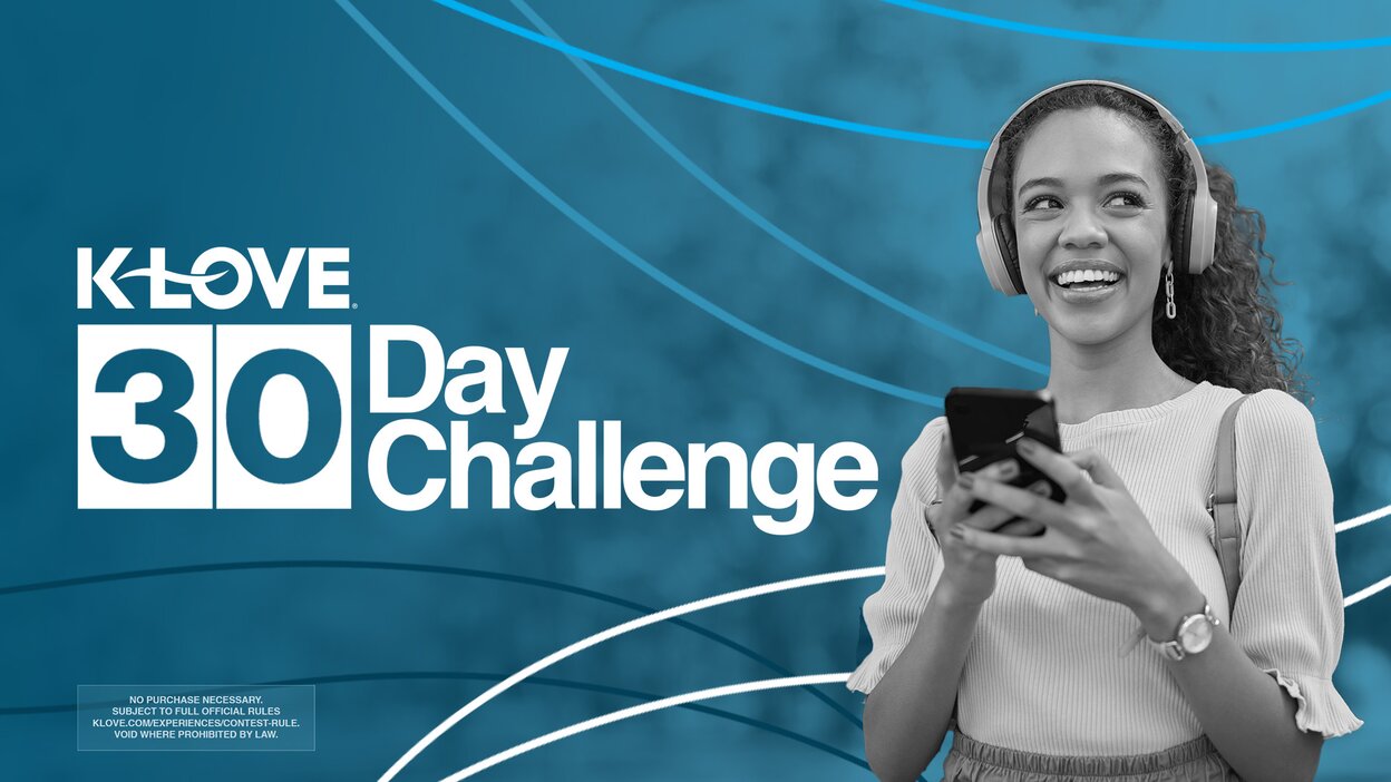 K-LOVE 30 Day Challenge with disclaimer