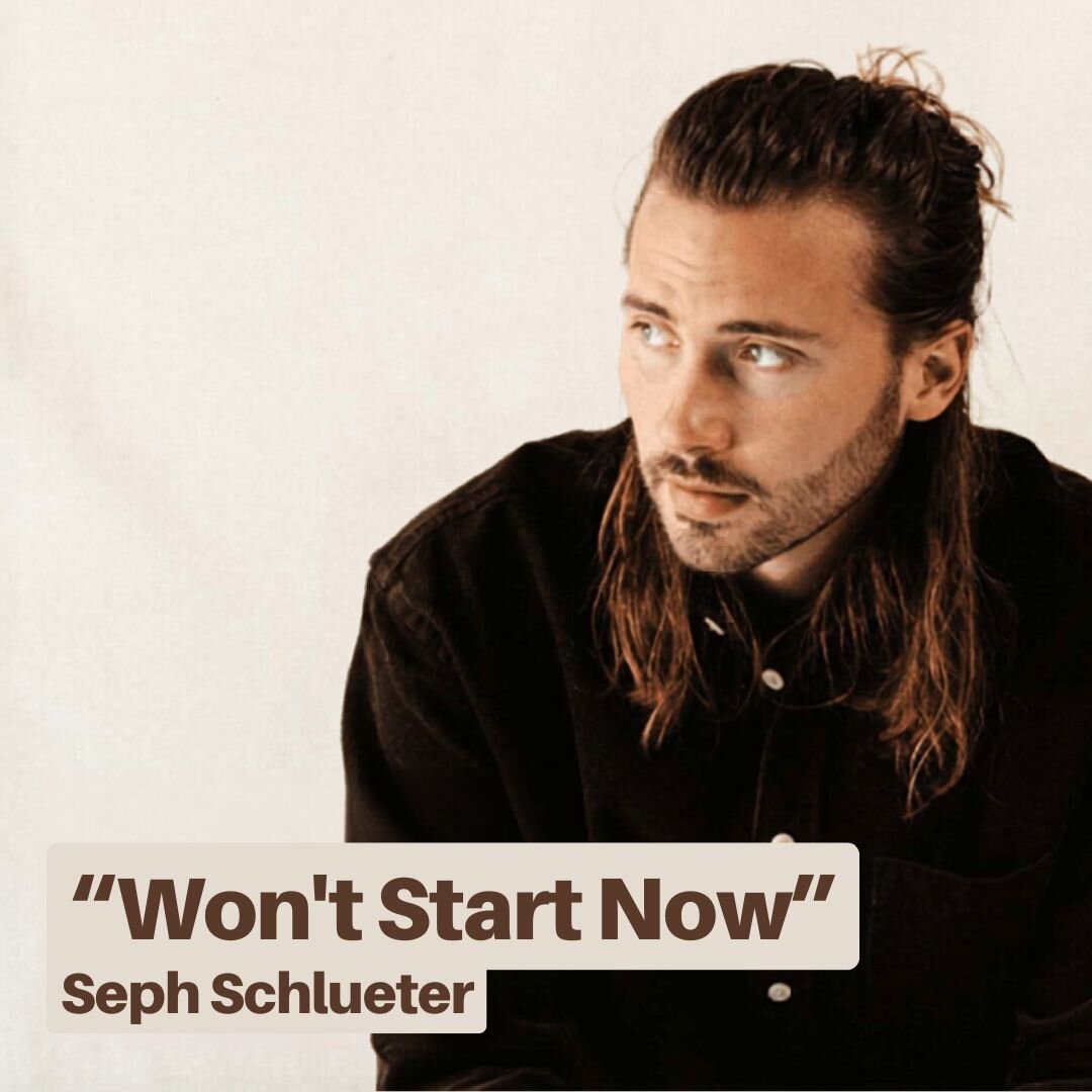 New Song Feature Won't Start Now Seph Schlueter