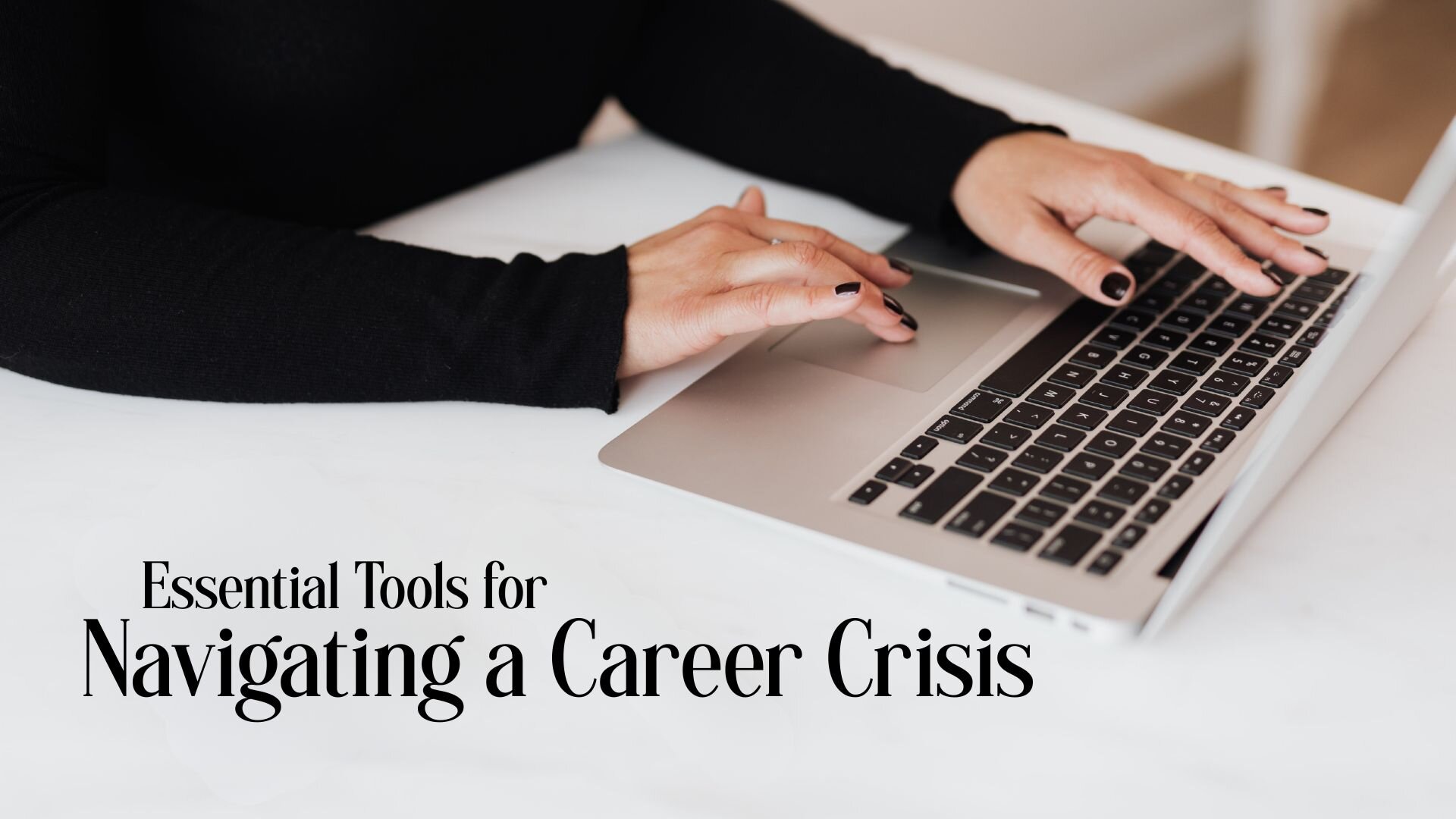 Essential Tools for Navigating a Career Crisis