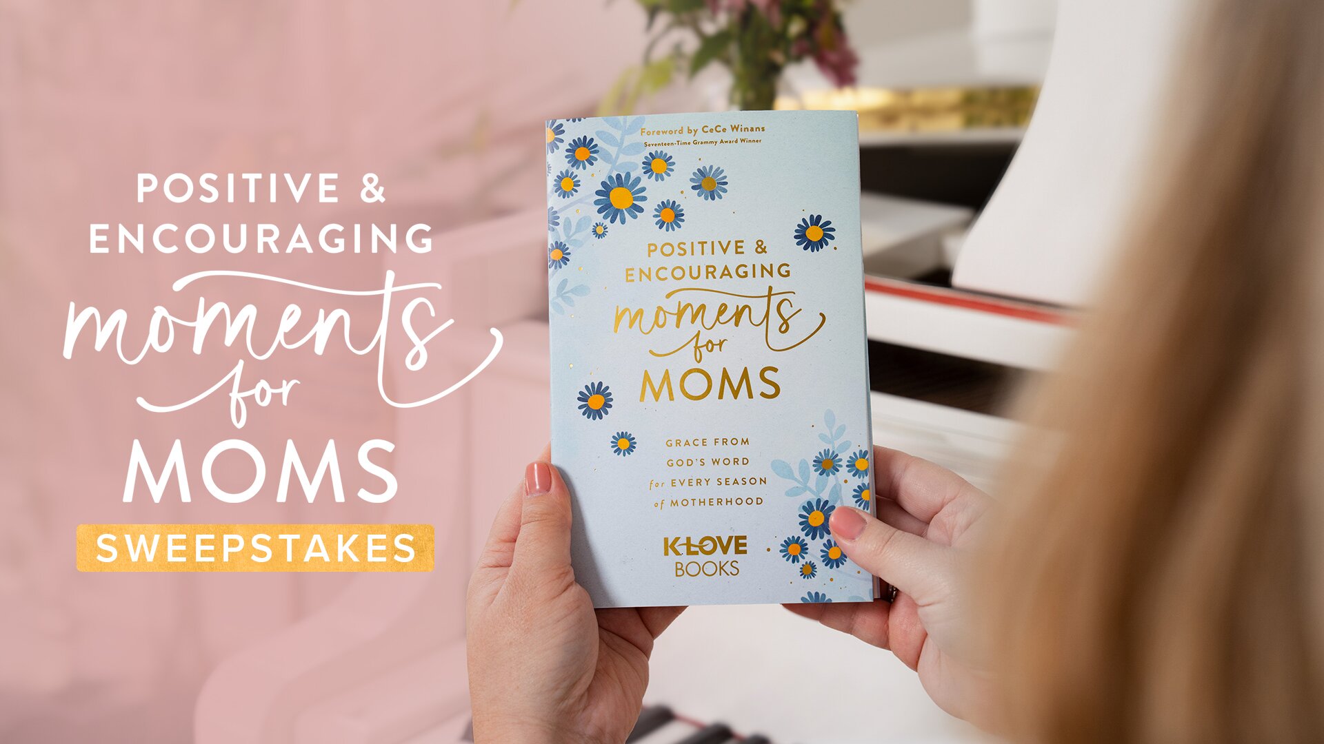 Positive and Encouraging Moments for Moms Sweepstakes