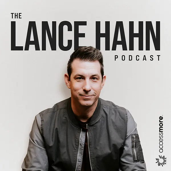 Lance Hahn sitting against a tan wall with text reading "The Lance Hahn Podcast" and "AccessMore"