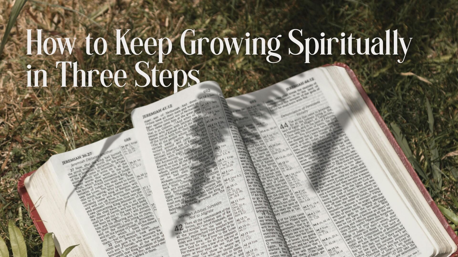 How to Keep Growing Spiritually in 3 Steps