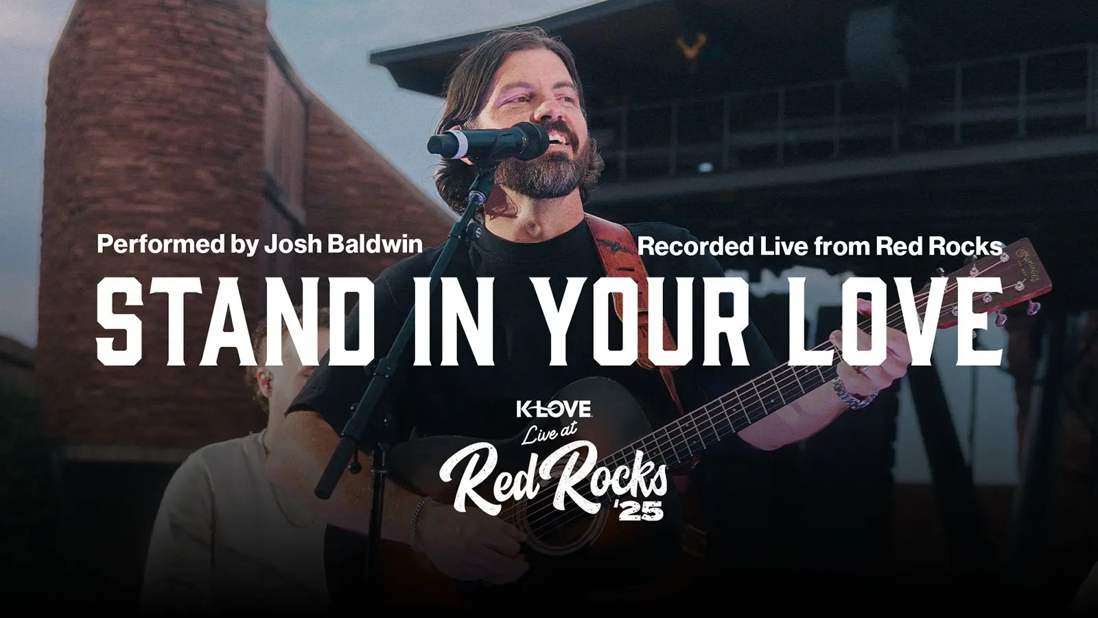 Stand In Your Love performed by Josh Baldwin recorded live from Red Rocks