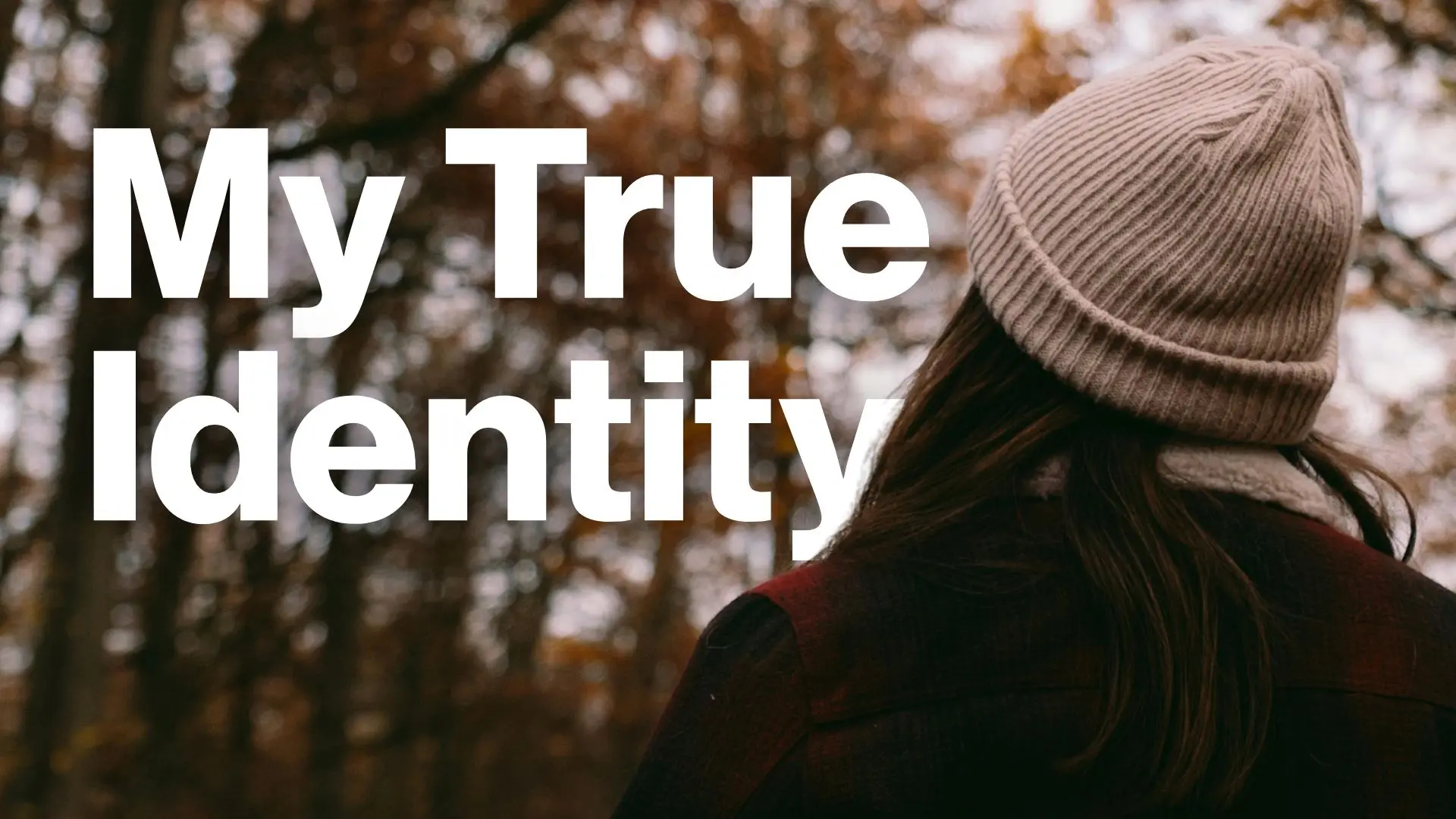 My True Identity