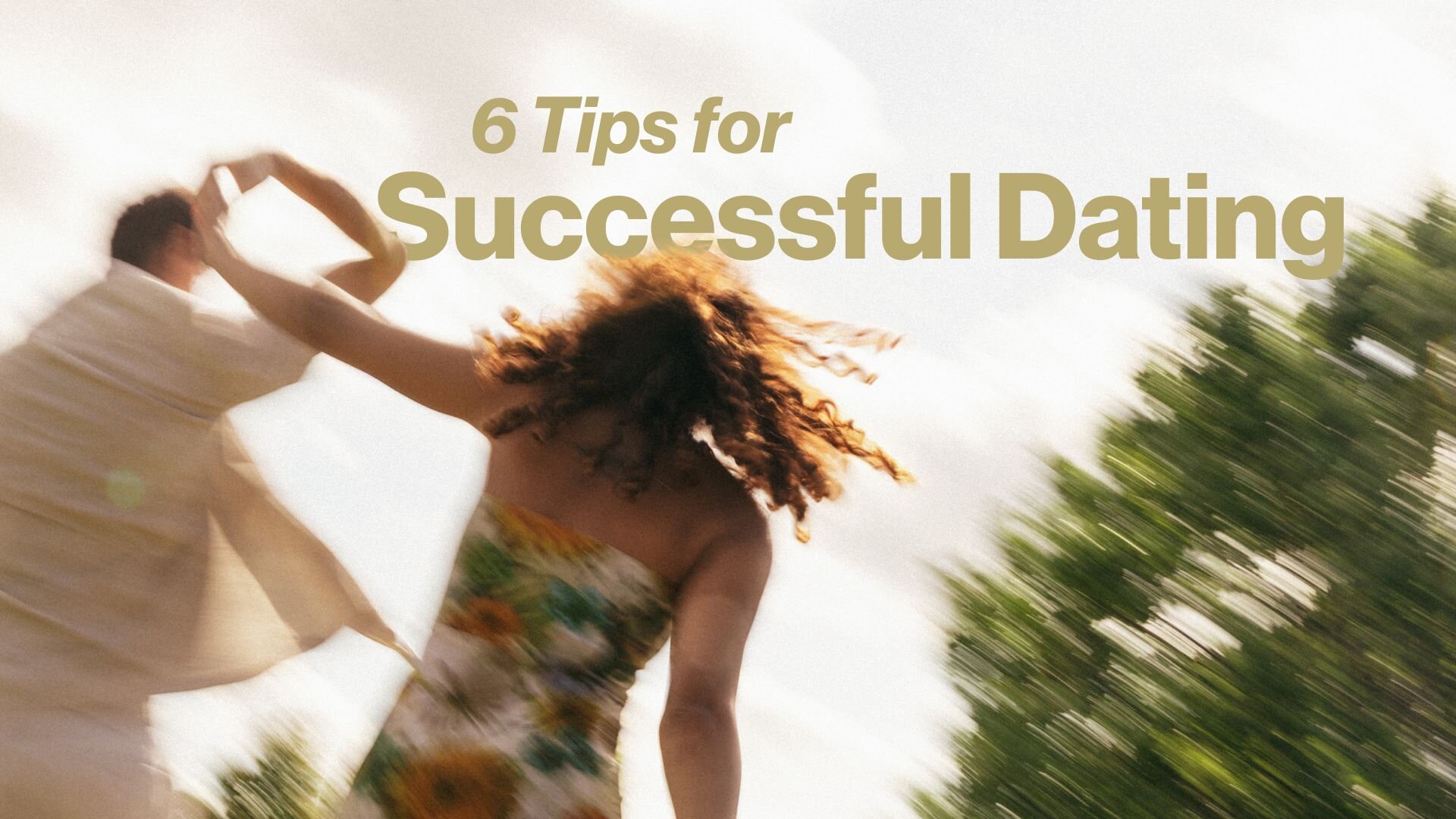 6 Tips For Successful Dating