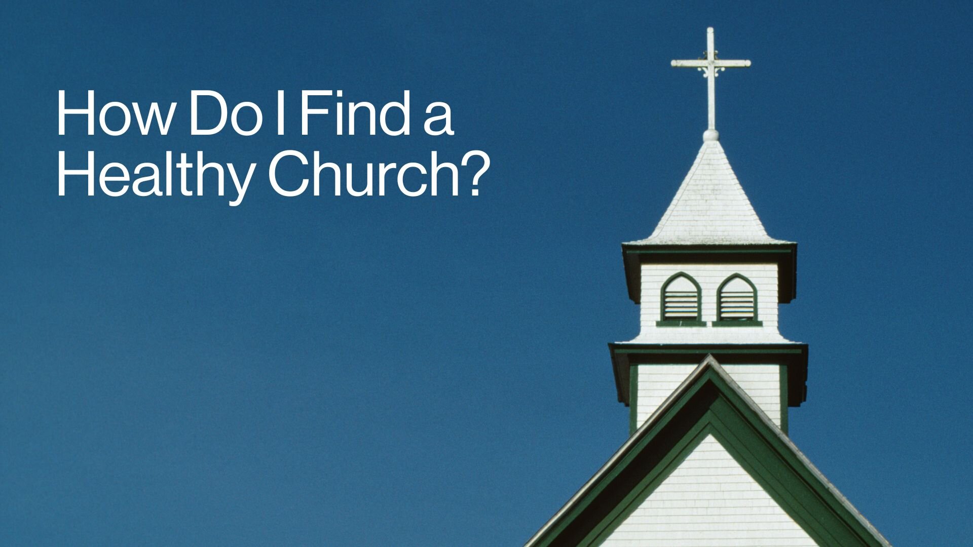 How Do I Find a Healthy Church?