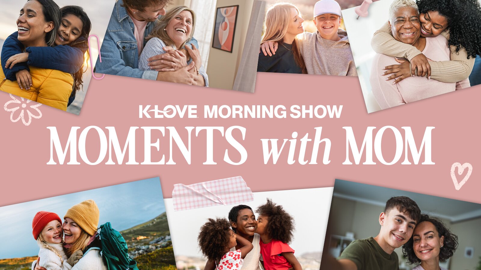 K-LOVE Morning Show Moments With Mom Sweepstakes