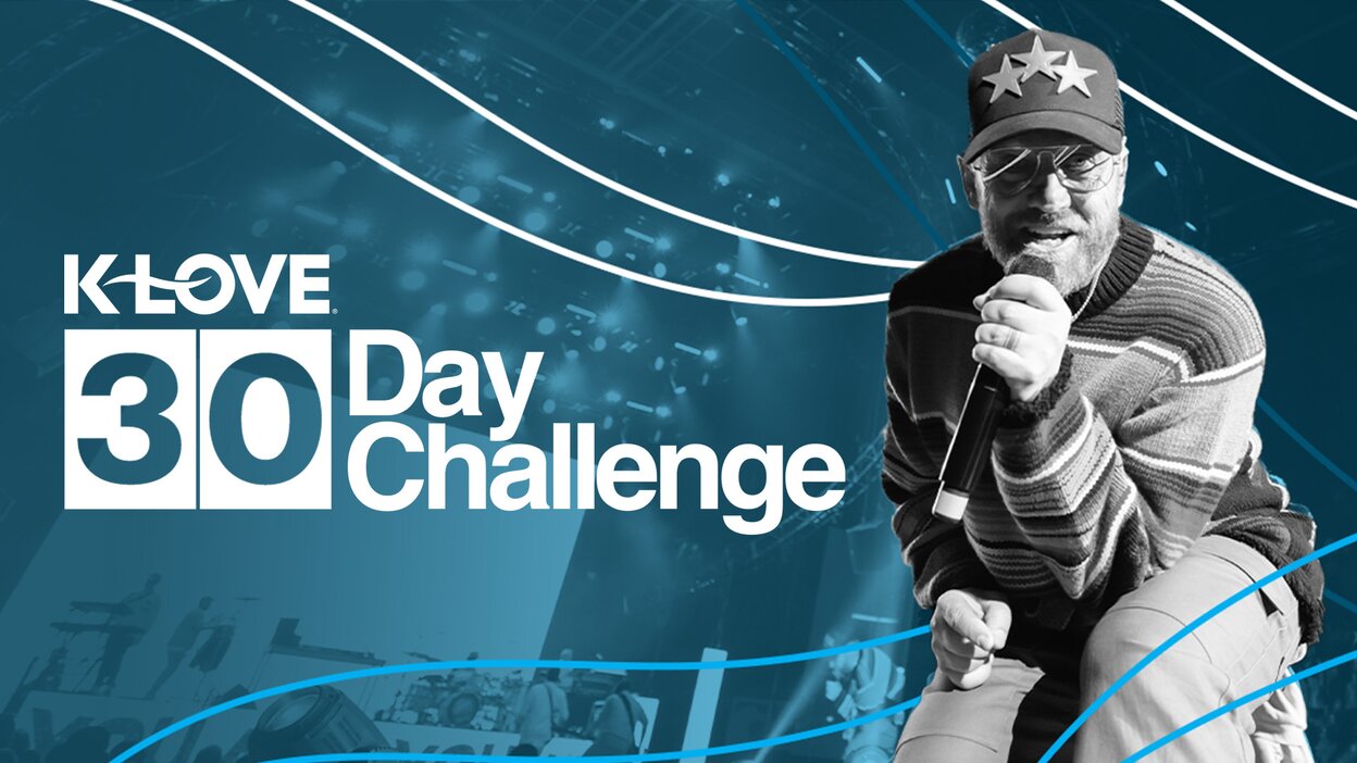 K-LOVE 30 Day Challenge featuring TobyMac