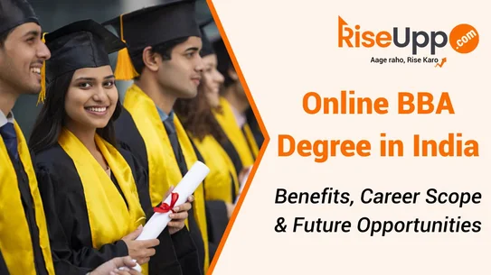 Online BBA Degree in India: Benefits, Career Scope & Future Opportunities