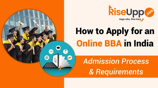 How to Apply for an Online BBA in India: Admission Process & Requirements