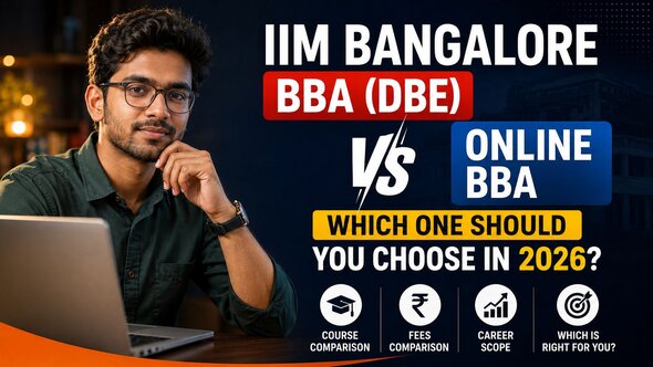 IIM Bangalore BBA (DBE) vs Online BBA: Which One Should You Choose in 2026?