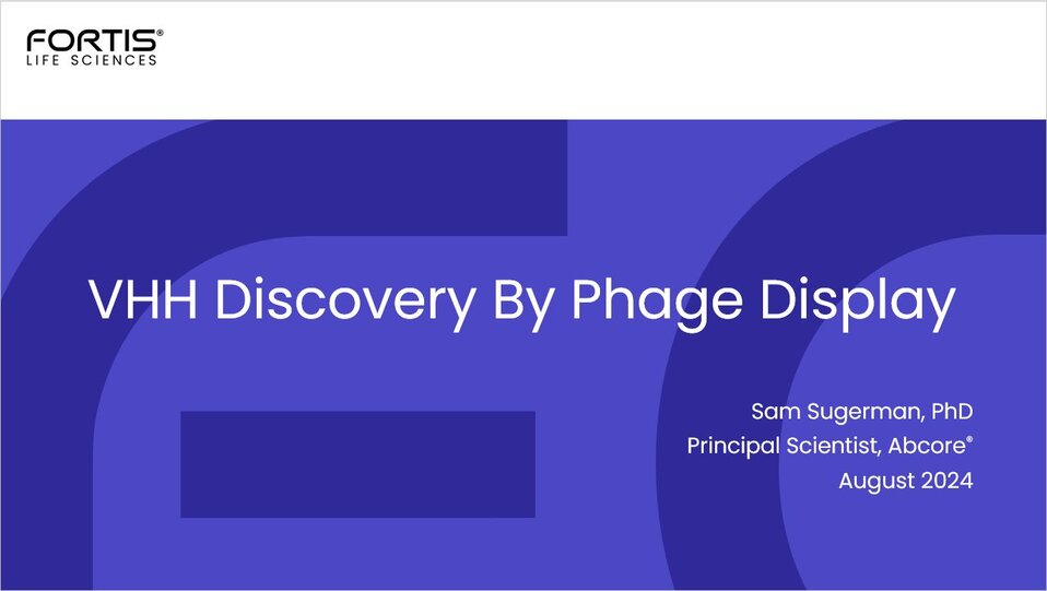 Title slide for ‘VHH Discovery by Phage Display’ presentation by Fortis Life Sciences.