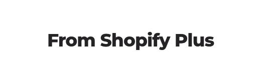From Shopify Plus
