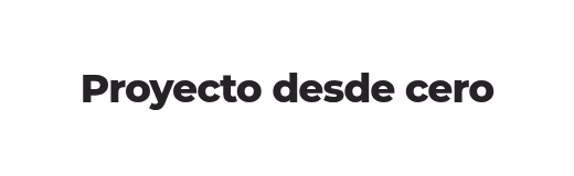 Proyecto desde cero