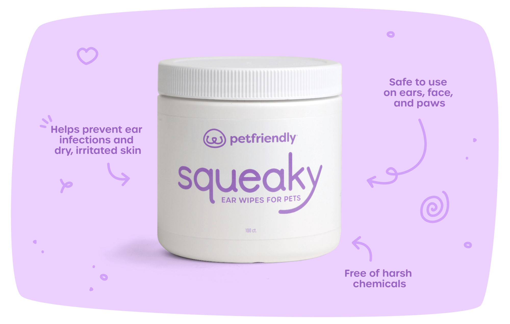 Helps prevent ear infections and dry, irritated skin, Safe to use on ears, face, and paws, Free of harsh 
chemicals