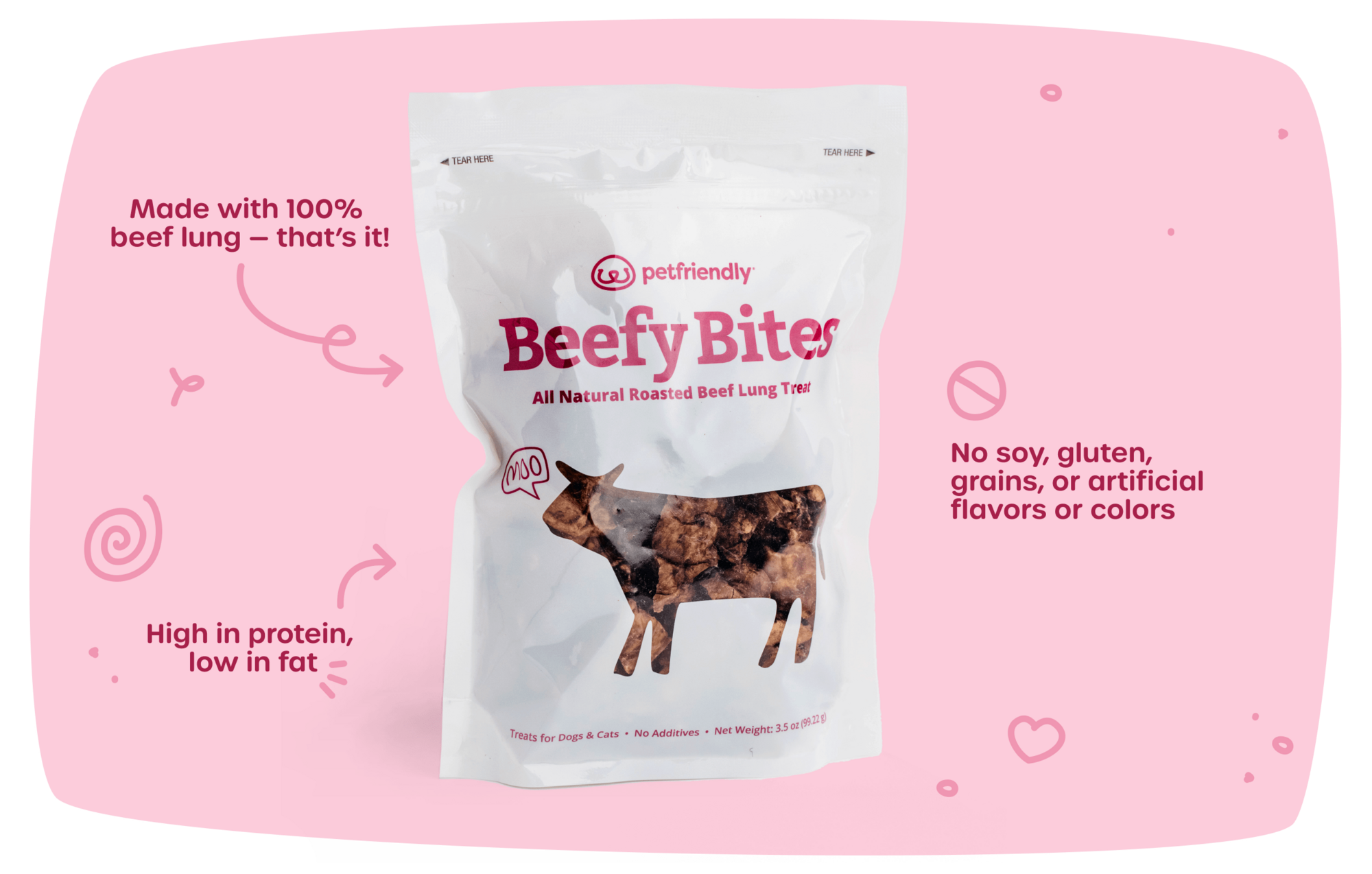 Made with 100% beef lung — that’s it!, High in protein, low in fat, No soy, gluten, grains, or artificial flavors or colors