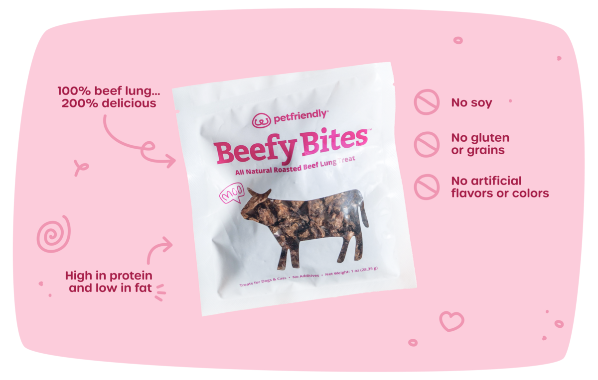 100% beef lung, 200% delicious. High in protein and low in fat. No soy, no gluten or grains, and no artificial flavors or colors.