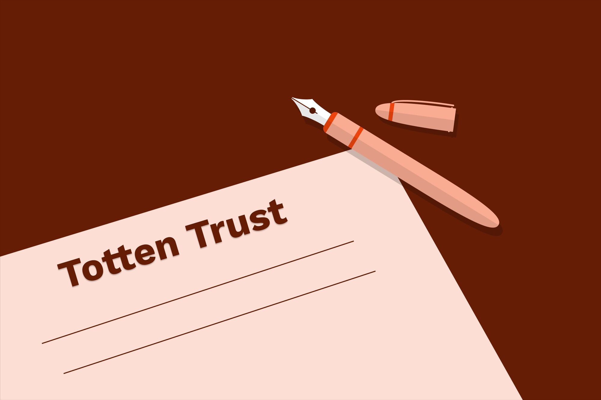 An illustration displaying a Totten trust document and an open ink pen.