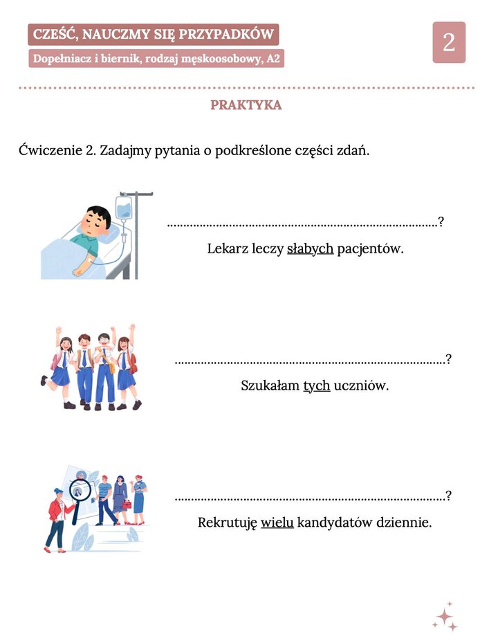 Karta pracy 'Dopełniacz i biernik, rodzaj męskoosobowy' dla poziomu A2, strona druga. Zawiera ćwiczenie polegające na tworzeniu pytań do zdań o lekarzu leczącym pacjentów, szukaniu uczniów oraz rekrutacji kandydatów. Grafiki przedstawiają pacjenta w szpitalu, grupę uczniów oraz proces rekrutacji z lupą.