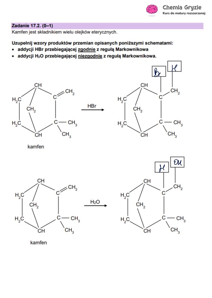 Zadanie maturalne z chemii (17.2) z uzupełnionymi schematami reakcji addycji HBr i wody do kamfenu, zgodnie i niezgodnie z regułą Markownikowa.