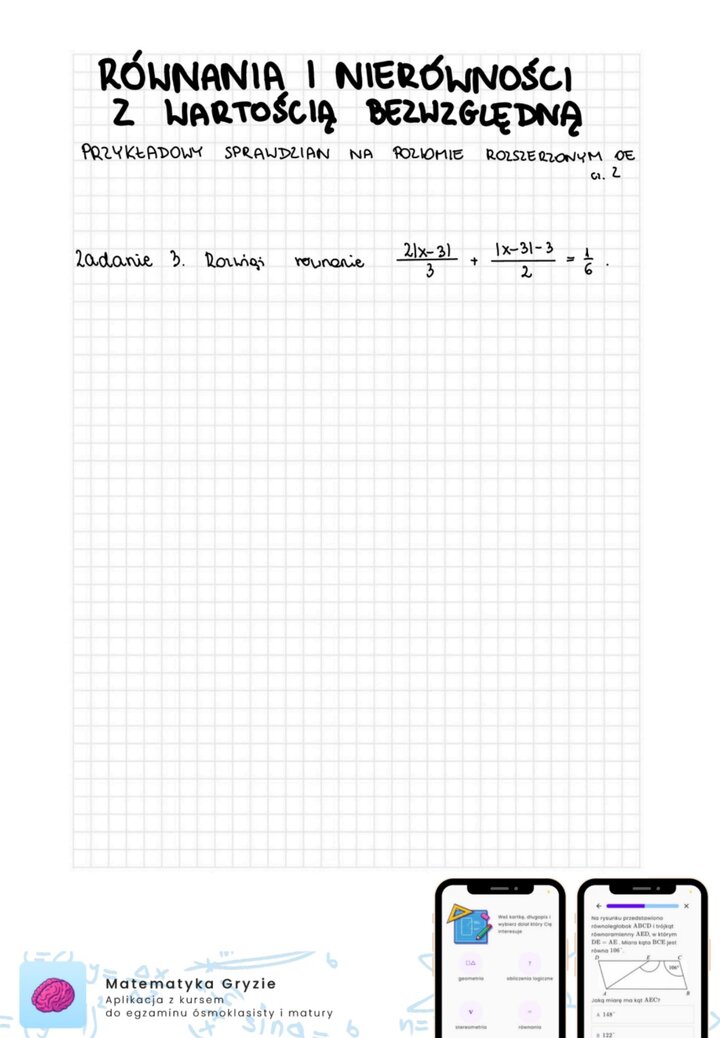Zadania przygotowujące do sprawdzianu z matematyki z rozwiązywania równań z wartościami bezwzględnymi.