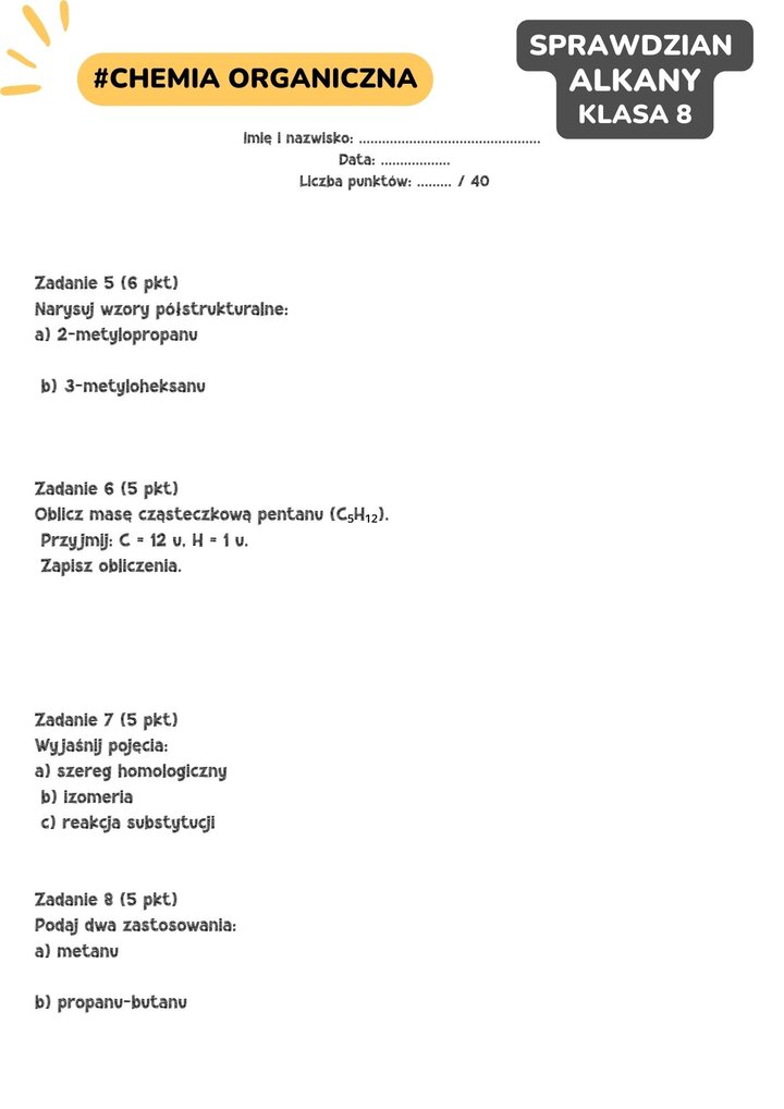 Druga strona testu z alkanów dla klasy 8. Zadania polegają na narysowaniu wzorów półstrukturalnych (np. 2-metylopropanu), obliczeniu masy cząsteczkowej pentanu, wyjaśnieniu pojęć takich jak izomeria czy szereg homologiczny oraz podaniu zastosowań metanu.