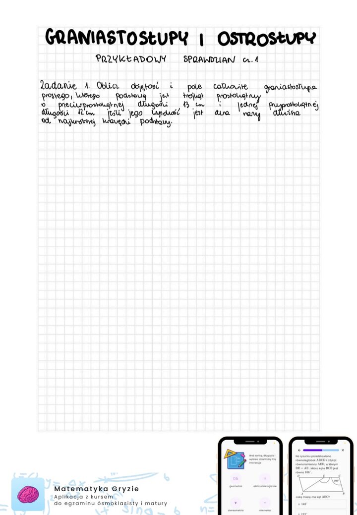 Zadania na sprawdzian z działu stereometria. Zadania obejmujące znajomość graniastosłupów i ostrosłupów.