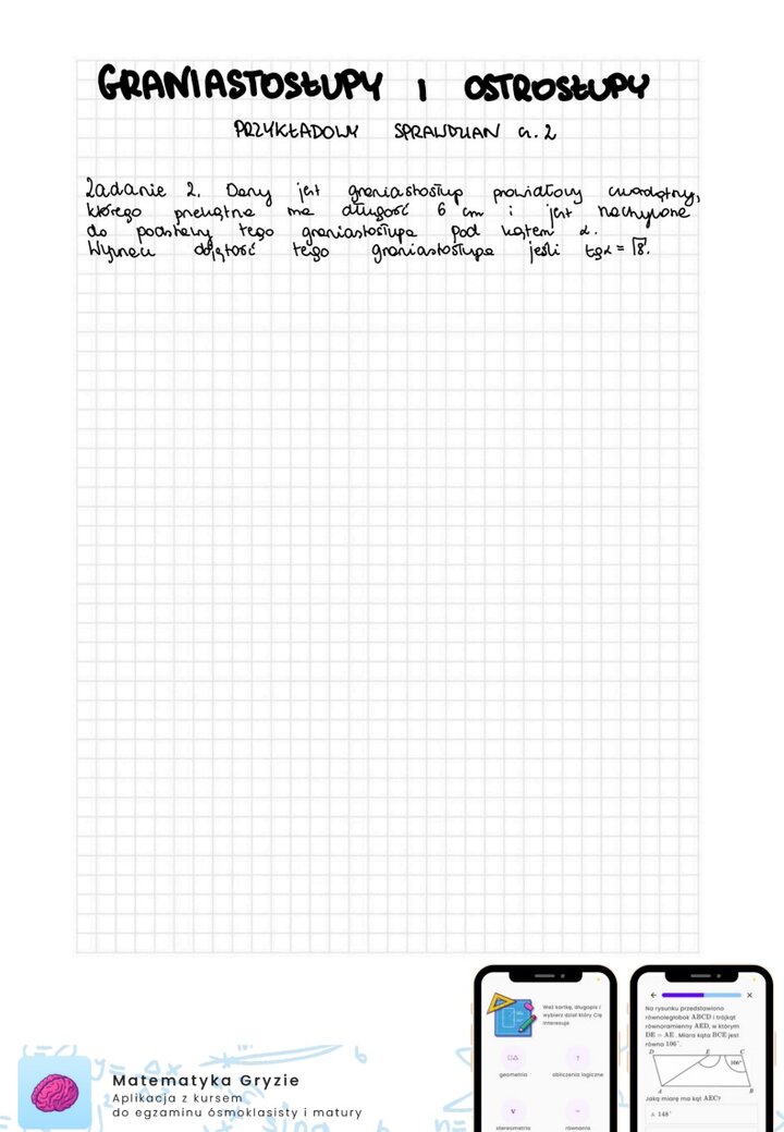 Zadania na sprawdzian z działu stereometria. Zadania obejmujące znajomość graniastosłupów i ostrosłupów.