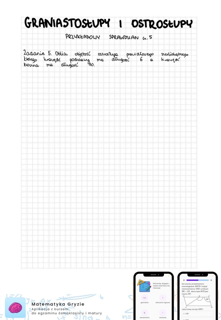 Zadania na sprawdzian z działu stereometria. Zadania obejmujące znajomość graniastosłupów i ostrosłupów.