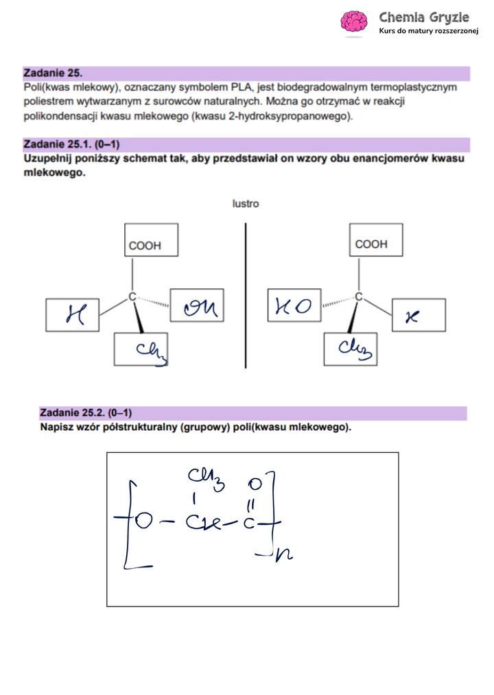 Zadanie maturalne z chemii (25) z uzupełnionymi wzorami enancjomerów kwasu mlekowego i wzorem polimeru PLA.