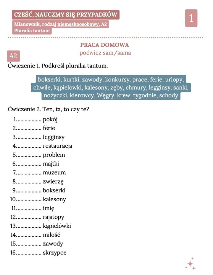 Arkusz ćwiczeń z języka polskiego dla poziomu A2 dotyczący zagadnienia "Pluralia tantum". Dokument zawiera zadanie polegające na podkreślaniu słów występujących tylko w liczbie mnogiej (takich jak ferie, sanki czy nożyczki) oraz ćwiczenie na dopasowanie zaimków wskazujących (ten, ta, to, te) do listy rzeczowników.