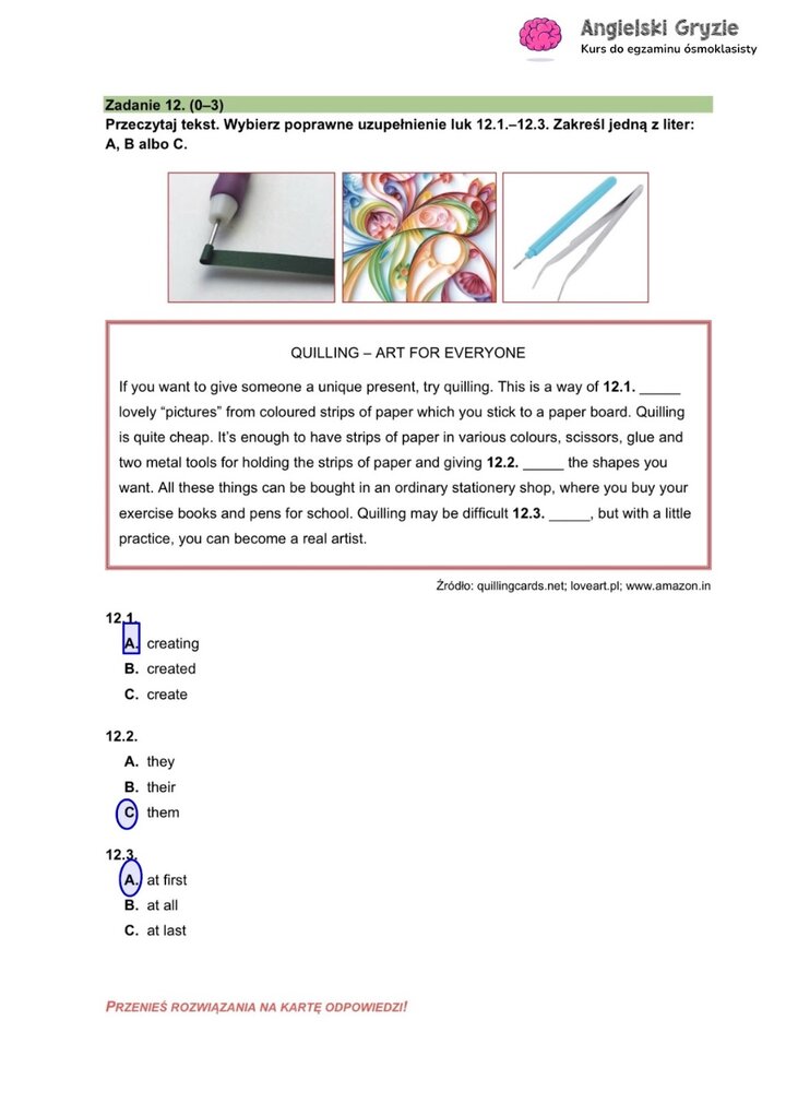 Zadanie z egzaminu ósmoklasisty z angielskiego (12) sprawdzające rozumienie tekstu o quillingu, z lukami do uzupełnienia w formie testu wyboru.