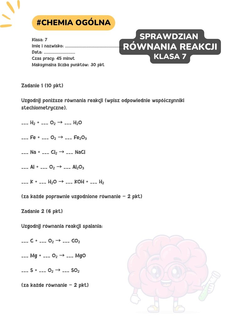 Pierwsza strona sprawdzianu z chemii ogólnej dla klasy 7 dotycząca równań reakcji. Karta pracy zawiera zadanie 1 polegające na uzgodnieniu współczynników stechiometrycznych w pięciu równaniach (np. reakcji wodoru z tlenem) oraz zadanie 2 skupiające się na bilansowaniu reakcji spalania (np. węgla i magnezu).